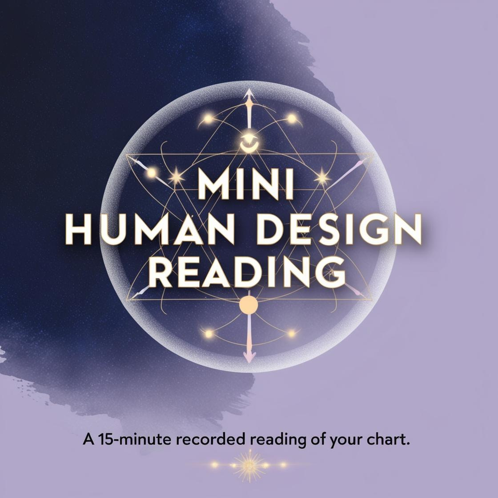 Human Design Mini Reading